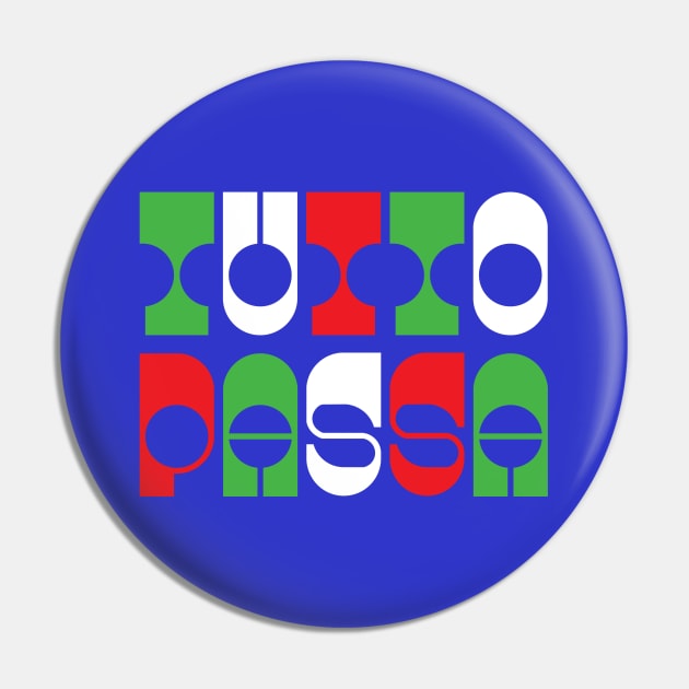 TUTTO PASSA. ITALIAN FOR EVERYTHING PASSES Pin by ölümprints