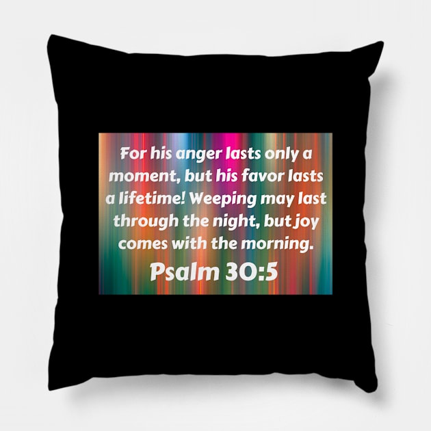 Bible Verse Psalm 30:5 Pillow by Prayingwarrior