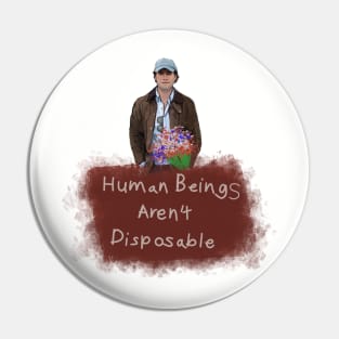 Human Beings Aren’t Disposable Pin