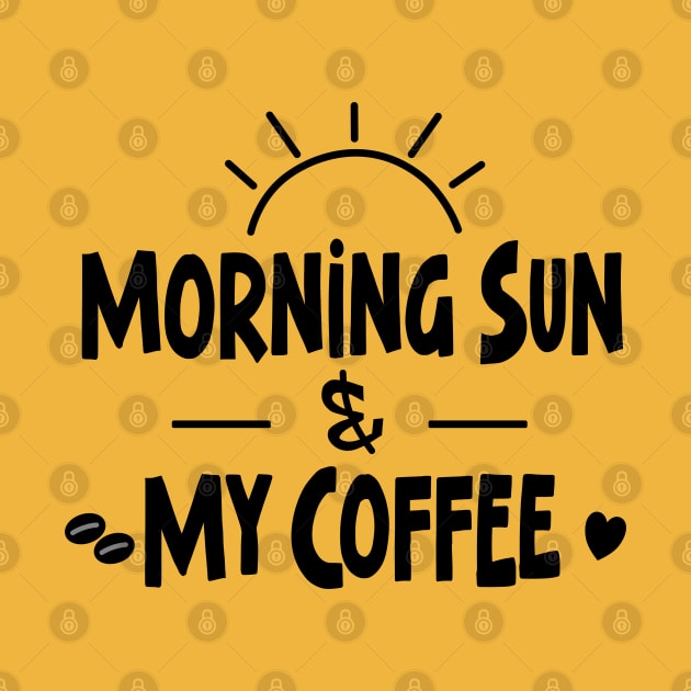 Morning Sun and My Coffee by Blended Designs