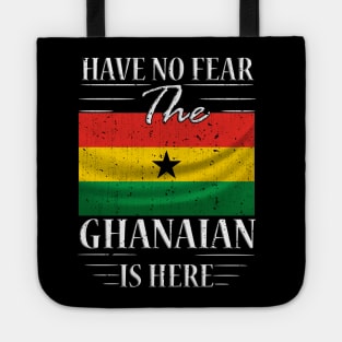 Have No Fear The Ghanaian Is Here Tote