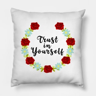 Trust in yourself Pillow