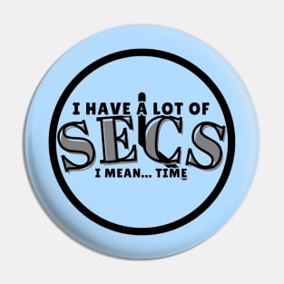 I have a lot of secs | Lizzie Saltzman Pin