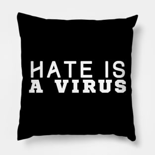 Hate Is A Virus Pillow