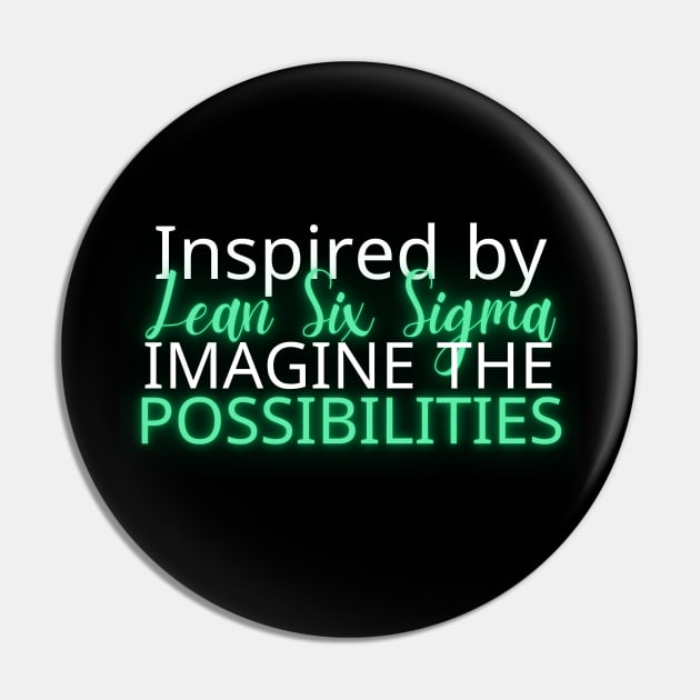 Lean Six Sigma Imagine the Possibilities Pin by Viz4Business