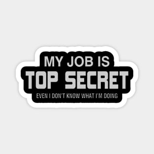 My Job is Top Secret Magnet