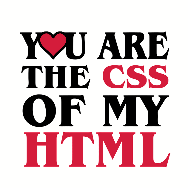 A Heart For Website Programmer - You are the css of my html by Quentin1984