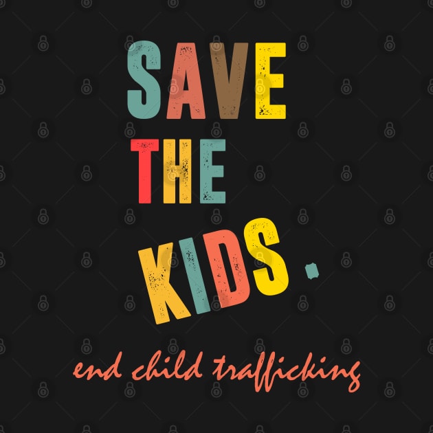 Save the Kids End Child Trafficking by hadlamcom