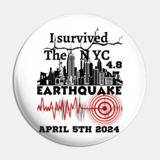 I Survived the NYC Earthquake April 5th 2024 Pin