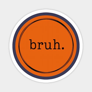 bruh. Logo Orange and Black Magnet