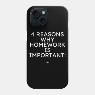 Reasons why homework is important Phone Case