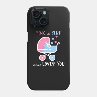 Pink or blue uncle loves you Phone Case