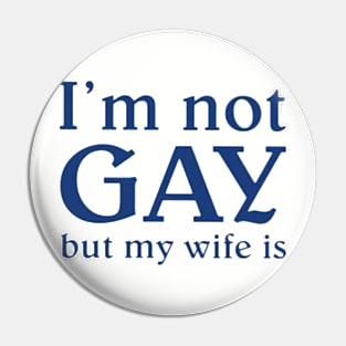 i'm not gay Pin