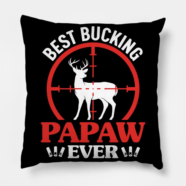 Best Bucking Papaw Ever Pillow by FunnyZone