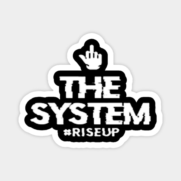 F@#k the System Magnet by swb4real