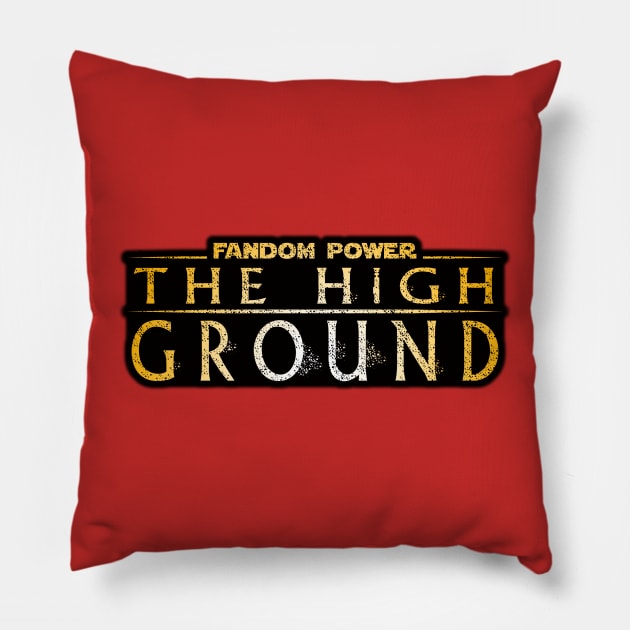 The High Ground Pillow by Fandom Power Podcast Merch Shop