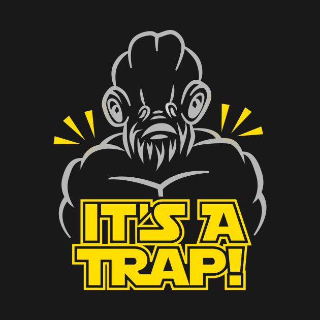 It s a trap. It s a trap. It s a trap. Звездные войны адмирал акбар it's a trap. It s a trap.