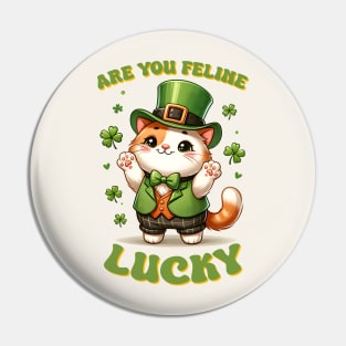 Are You Feline Lucky Funny Cat St. Patricks Day Pin