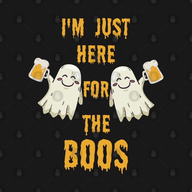 i'm Just Here For The Boos Funny Halloween Costume Gift by ForYouByAG