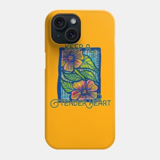 Keep A Tender Heart Nature Motif Phone Case