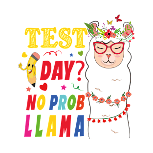 Test Day No Prob-llama Llama Teacher Testing Day T-Shirt