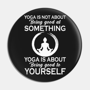 Yoga is not about being good at something Pin