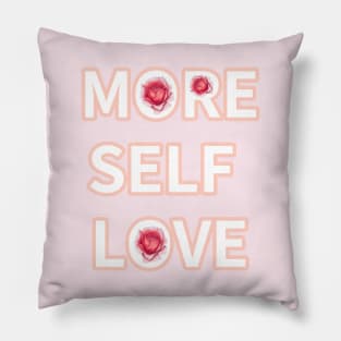 MORE SELF LOVE Pillow