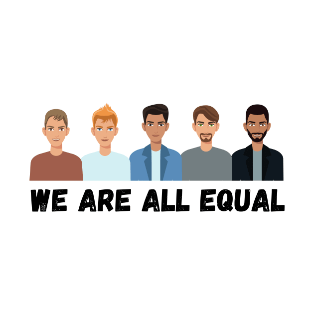 Anti racism T-shirt (We are all equal) by illustrata