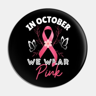 We Wear Pink Ribbon Breast Cancer Awareness Month Pin