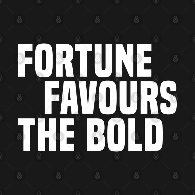 Fortune Favours The Bold (3) - Motivational by Vector-Artist