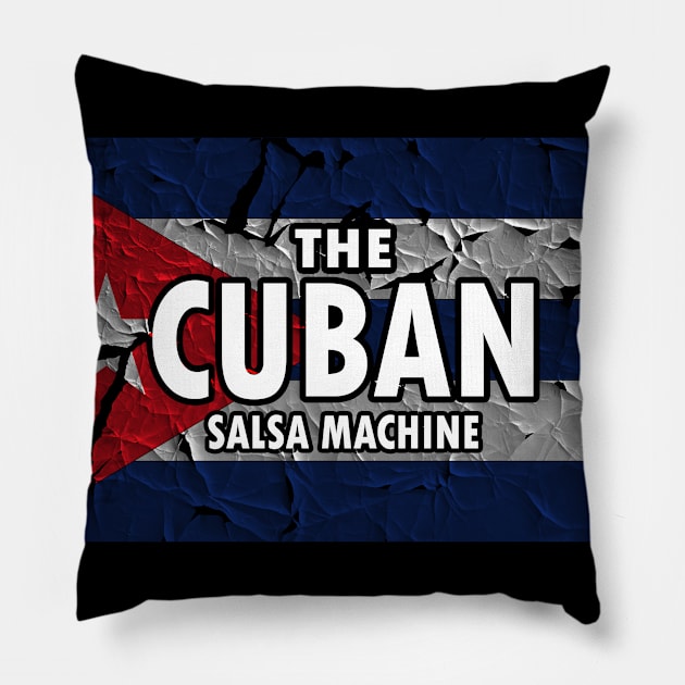 Cuba Flag. The Cuban Salsa Machine Pillow by Jakavonis