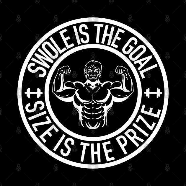 Swole Is the Goal Size is the Prize Gym Workout Bodybuilding (Dark) by Gsallicat