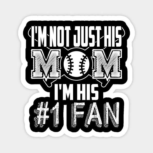 I'm not just his mom number 1 fan baseball Magnet by MarrinerAlex