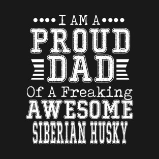 Proud Dad Of An Awesome Siberian Husky T-Shirt