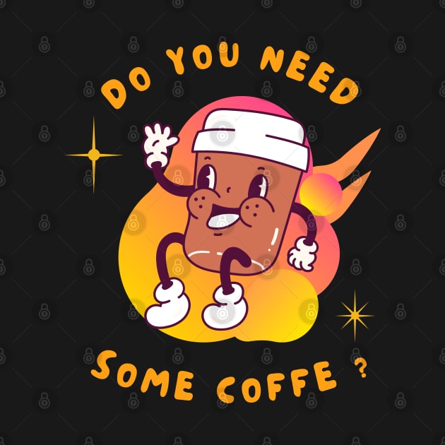 Do You Need Some Coffe ? by Biruf