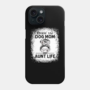 Rockin' The Dog Mom and Aunt Life Dog Lovers Phone Case