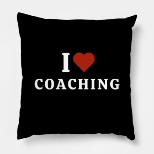 I love coaching Pillow