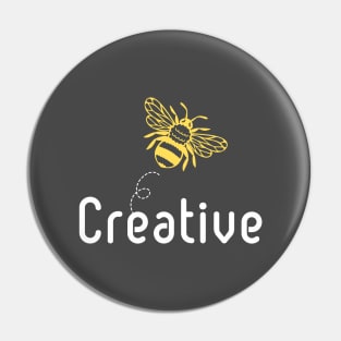 Be(e) Creative Motivational Quote Pin