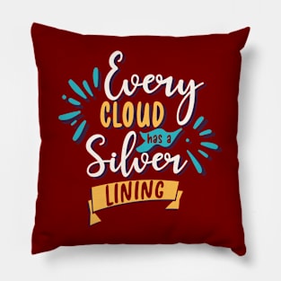 Every cloud has a silver lining Pillow