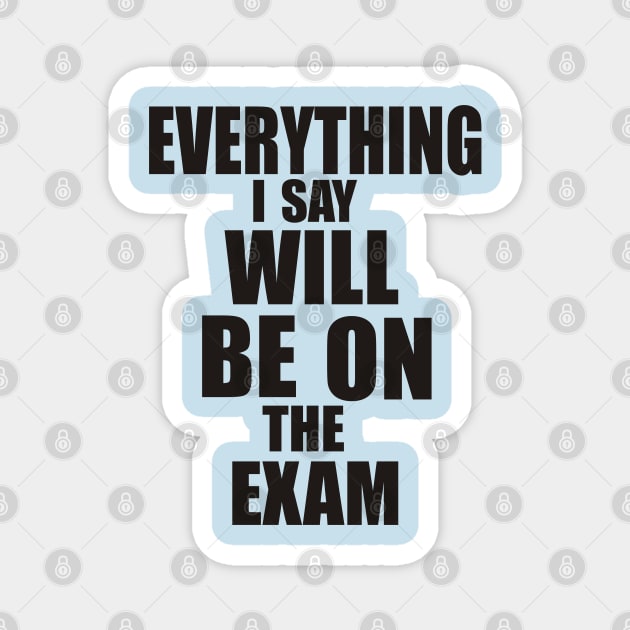 Everything I say will be in the exam Magnet by PAULO GUSTTAVO