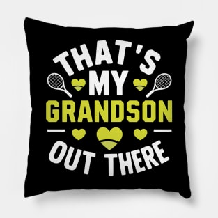 That's My Grandson Out There Tennis Grandma Mother's Day Pillow