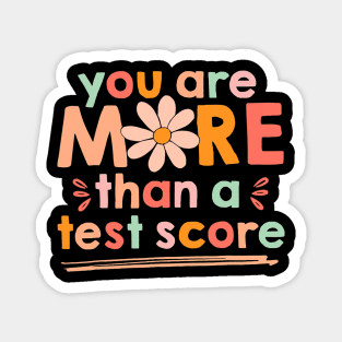 Test Day Teacher Shirt You Are More Than A Test Score Kids Magnet