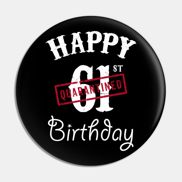 Happy 61st Quarantined Birthday Pin by kai_art_studios