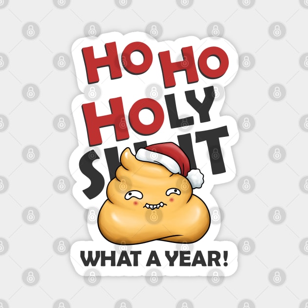 Ho Ho Holy Shit What A Year Cute Poop Magnet by Takeda_Art