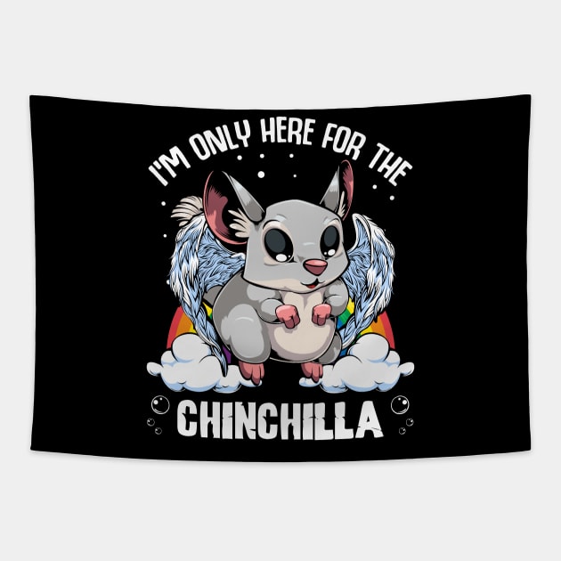 Chinchilla - I'm Only Here For The Chinchilla - Cute Kawaii Rodent Tapestry by Lumio Gifts