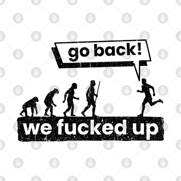 Evolution Humanity Climate 2020 Shit Fucked Up Fun by mkar