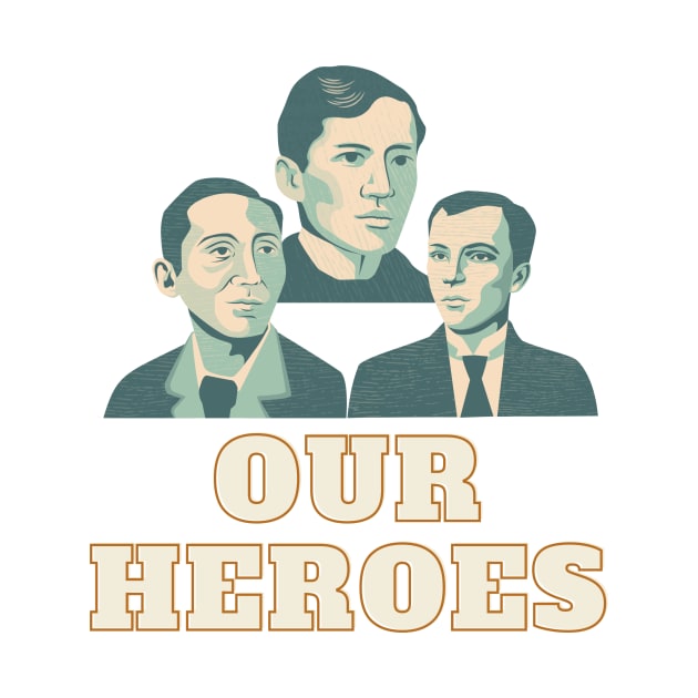 Pinoy Pride Filipino National Heroes by NewbieTees