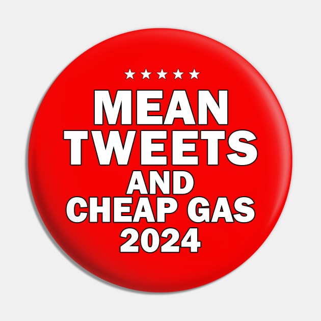 Mean Tweets and Cheap Gas funny 2024 pro trump Pin by Kishu