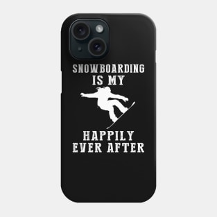 Shredding Snow - Snowboarding Is My Happily Ever After Tee, Tshirt, Hoodie Phone Case