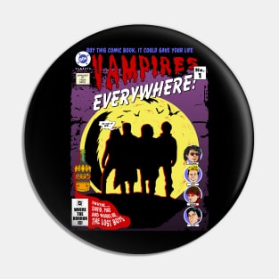 Vampires everywhere, Dwayne, David, Paul and Marko are The Lost Boys Pin